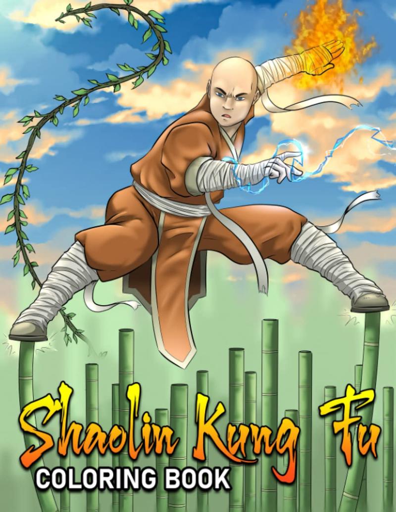 Shaolin Kung Fu Coloring Book: Martial Art Coloring Pages For Teens, Adults To Have Fun And Relax | Ideal Gift For Special Occasions